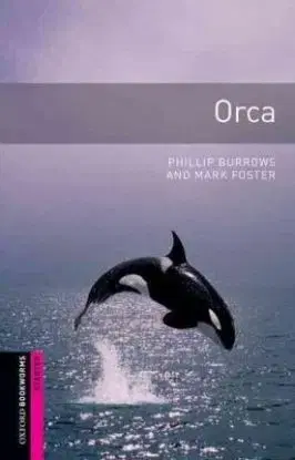 Orca Oxford Bookworms Library Starter - Phillip Burrows, Mark Foster