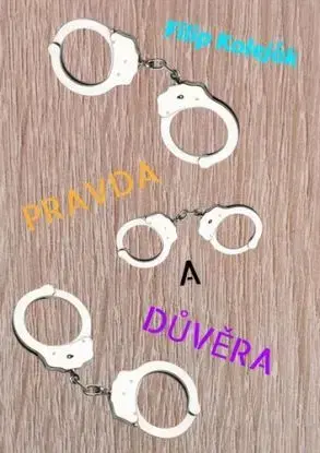 Pravda a důvěra - Filip Koleják