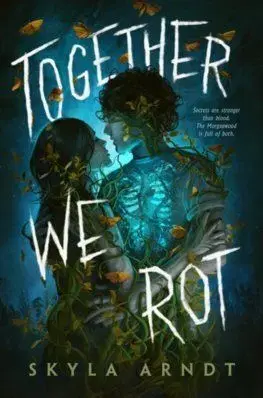 Together We Rot - Skyla Arndt