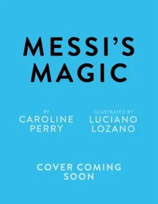 Messi's Magic - Caroline Perry