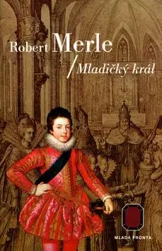 Mladičký král - Robert Merle