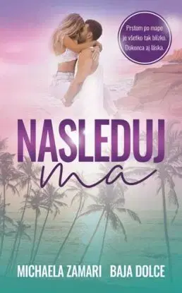 Nasleduj ma - Michaela Zamari, Baja Dolce