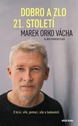 Dobro a zlo 21. století - Klára Mandausová, Marek Vácha Orko