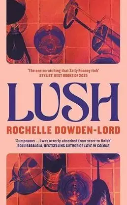 Lush - Rochelle Dowden-Lord