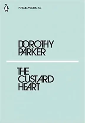 The Custard Heart - Dorothy Parker