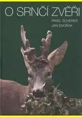 O srnčí zvěři - Jan Dvořák, Pavel Scherer