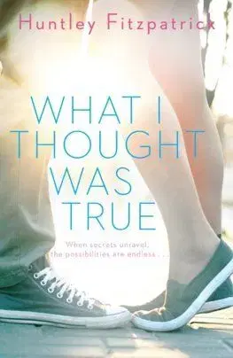 What I Thought Was True - Huntley Fitzpatrick