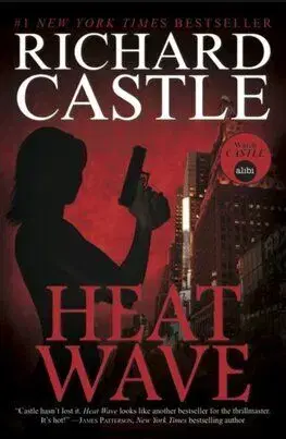 Heat Wave - Nikki Heat 1 - Richard Castle