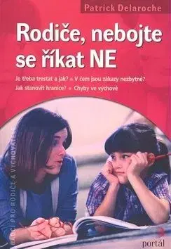 Rodiče, nebojte se říkat NE - Delaroche Patrick