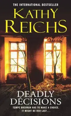 Deadly Decision - Kathy Reichs