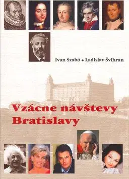 Vzácne návštevy Bratislavy - Ivan Szabó