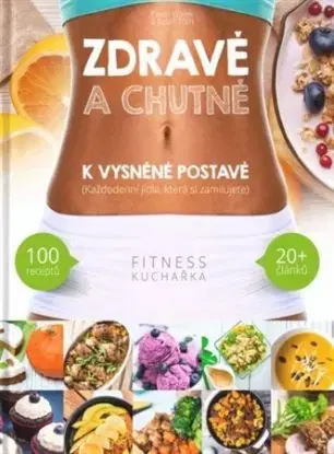 Zdravě a chutně k vysněné postavě - Pavel Walek