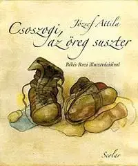 Csoszogi, az öreg suszter - Attila József
