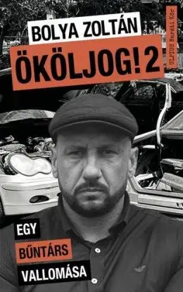 Ököljog! 2: Egy bűntárs vallomása - Zoltán Bolya