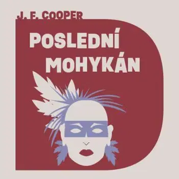 Poslední Mohykán - audiokniha - James Fenimore Cooper