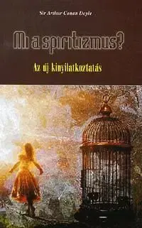 Mi a spiritizmus? - Arthur Conan Doyle