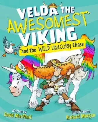 Velda the Awesomest Viking and the Wild Unicorn Chase - David Macphail