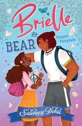 Brielle and Bear: Project Fairytale - Salomey Doku