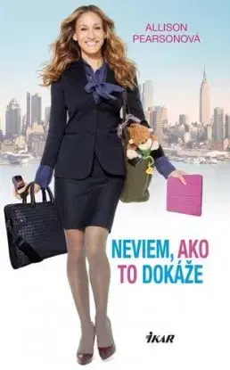 Neviem, ako to dokáže - Allison Pearson