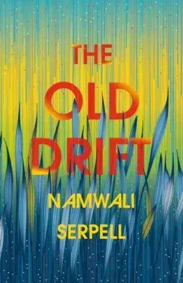 Old Drift - Namwali Serpell