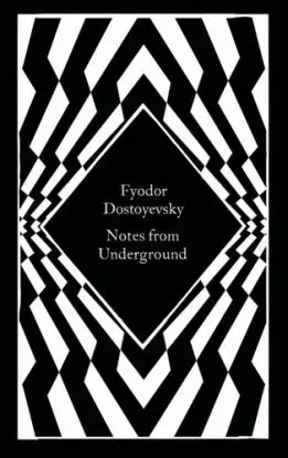 Notes from Underground - Fyodor Dostoyevsky
