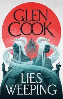 Lies Weeping - Glen Cook