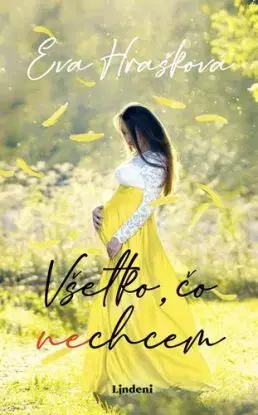 Všetko, čo (ne)chcem - Eva Hrašková
