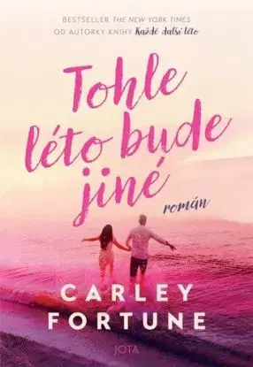 Tohle léto bude jiné - Carley Fortune, Petra Floriánová