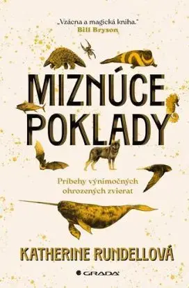 Miznúce poklady. Príbehy výnimočných ohrozených zvierat - Katherine Rundell