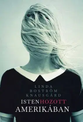 Isten hozott Amerikában - Linda Boström Knausgard