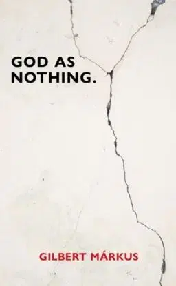 God as Nothing - Gilbert Markus