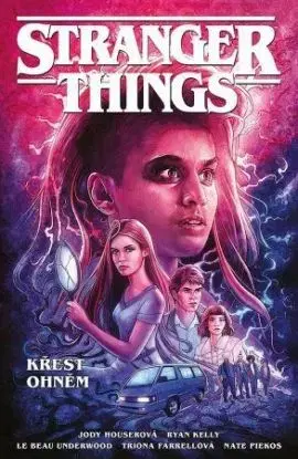 Stranger Things: Křest ohněm - Jody Houser, Ryan Kelly