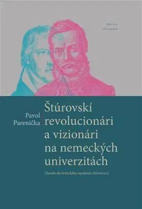Štúrovskí revolucionári a vizionári na nemeckých univerzitách - Pavol Parenička
