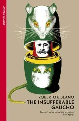 The Insufferable Gaucho - Roberto Bolano
