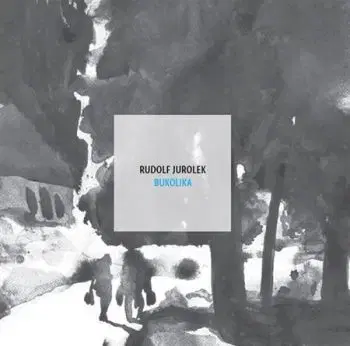 Bukolika - Rudolf Jurolek