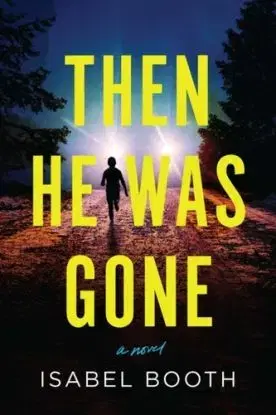 Then He Was Gone - Isabel Booth