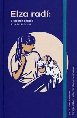 Elza radí: Skôr než prídeš k veterinárovi - MVDr. Jana Radošovská
