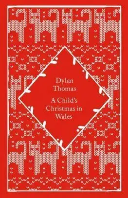 A Child's Christmas in Wales - Dylan Thomas