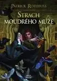 Strach moudrého muže - Patrick Rothfuss
