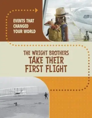 The Wright Brothers Take Their First Flight - Rachel Werner