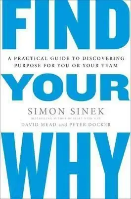 Find Your Why - Simon Sinek