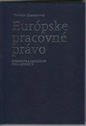 Teoretické a praktické súvislosti pracovného práva Európskej únie - Helena Barancová
