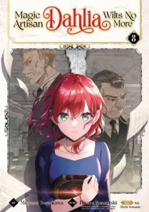 Magic Artisan Dahlia Wilts No More (Manga) Vol. 8 - Hisaya Amagishi