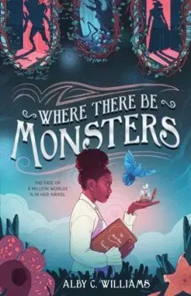 Where There Be Monsters - Alby C. Williams