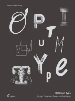 Optimum Type: Custom Typography Design and Application - Wang Shaoqiang