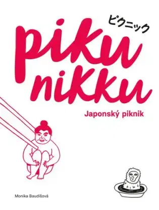 Pikunikku - Japonský piknik, 2. vydání - Monika Baudišová, Monika Baudišová