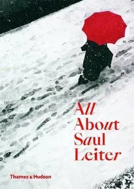 All About Saul Leiter - Saul Leiter, Margit Erb