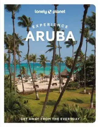 Lonely Planet Experience Aruba, Bonaire & Curacao - Bailey Freeman, Robert Isenberg, Planet Lonely