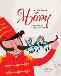 Háry - A rettentő magyar vitéz - Tibor Zalán
