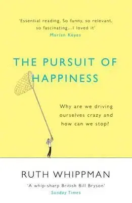 The Pursuit of Happiness - Ruth Whippman